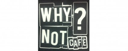 Why Not Cafè